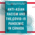 Promotional graphic titled "Anti-Asian Racism and the COVID-19 Pandemic in Canada" set against a teal background with decorative circle overlays.